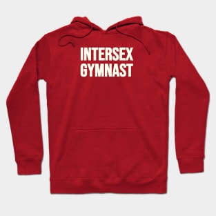 INTERSEX GYMNAST (White text) Hoodie